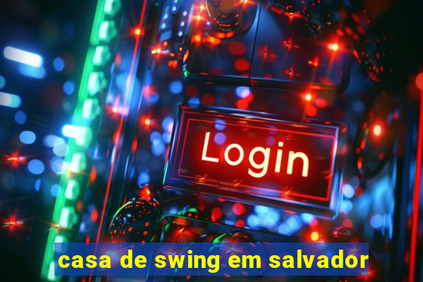 casa de swing em salvador