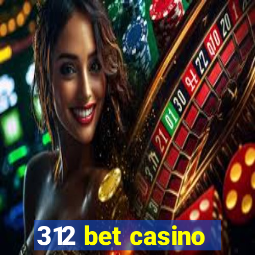 312 bet casino