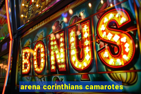 arena corinthians camarotes