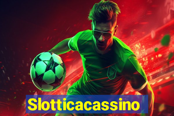 Slotticacassino