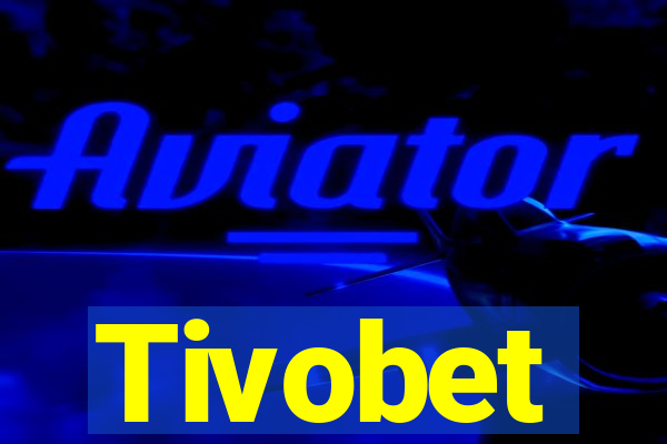 Tivobet