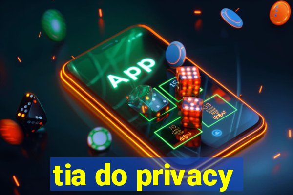 tia do privacy