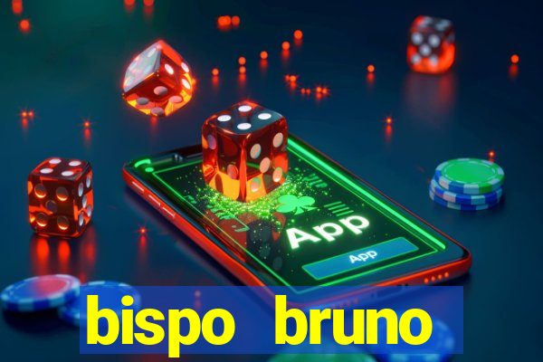 bispo bruno leonardo fortuna