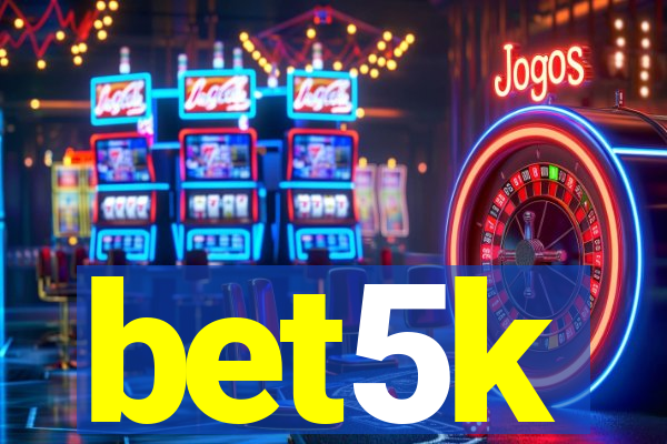 bet5k