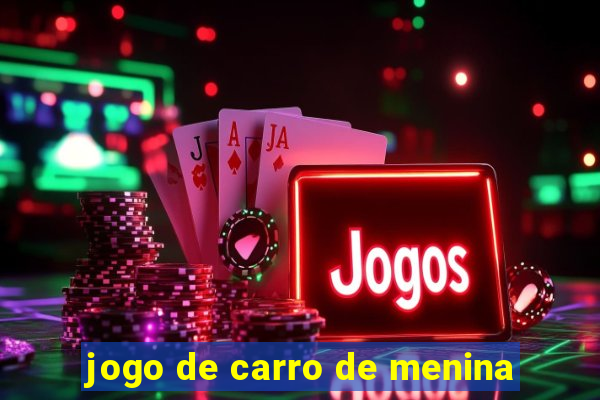 jogo de carro de menina