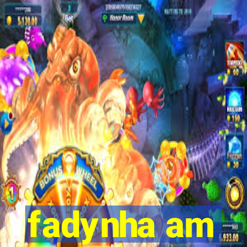 fadynha am