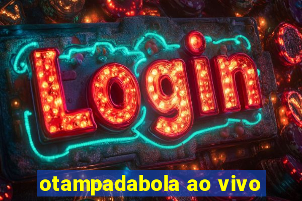 otampadabola ao vivo