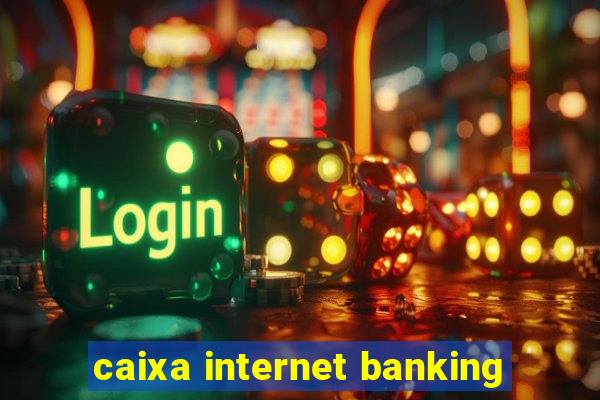 caixa internet banking