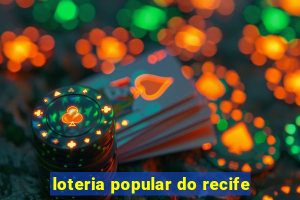 loteria popular do recife