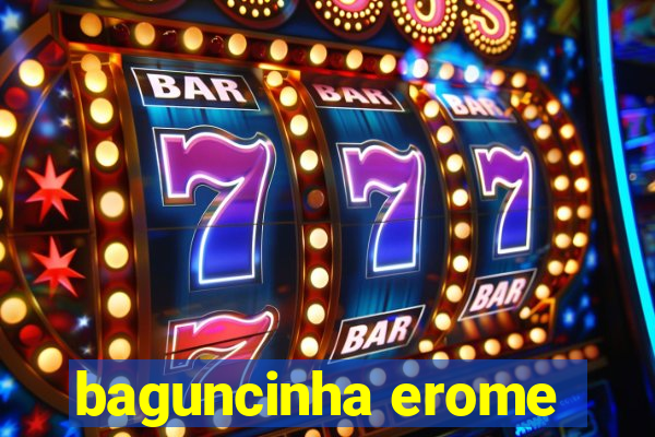 baguncinha erome