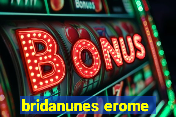 bridanunes erome