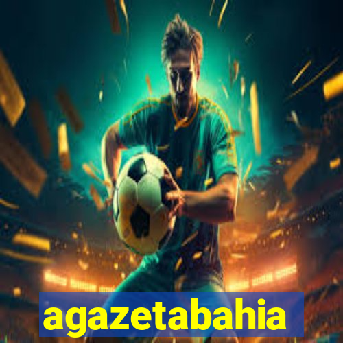 agazetabahia