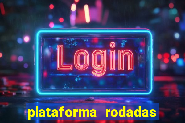 plataforma rodadas gratis sem deposito