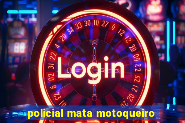 policial mata motoqueiro