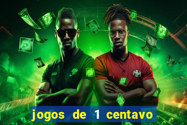 jogos de 1 centavo vai de bet