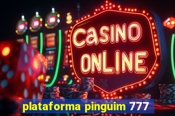 plataforma pinguim 777