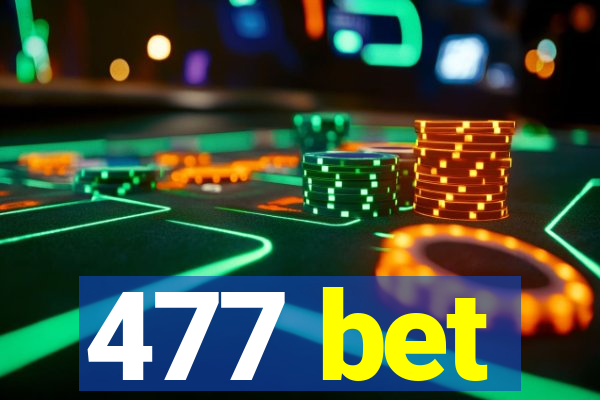 477 bet