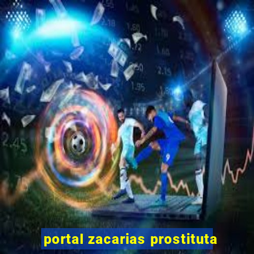 portal zacarias prostituta