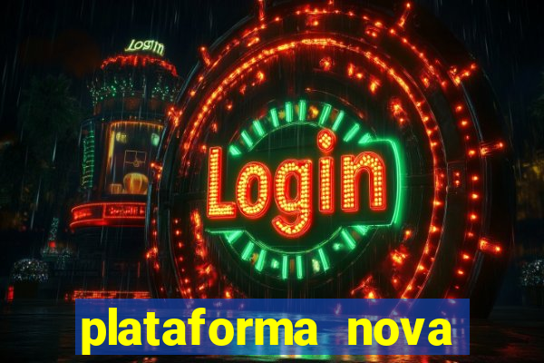 plataforma nova pagando bem