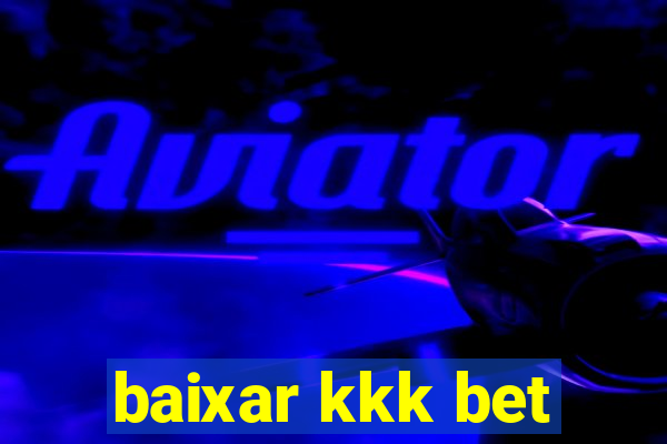 baixar kkk bet