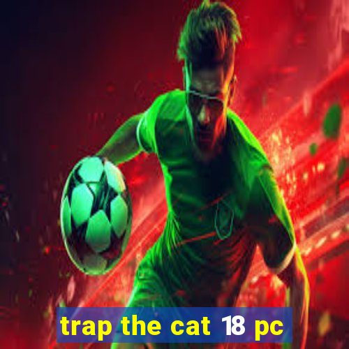 trap the cat 18 pc