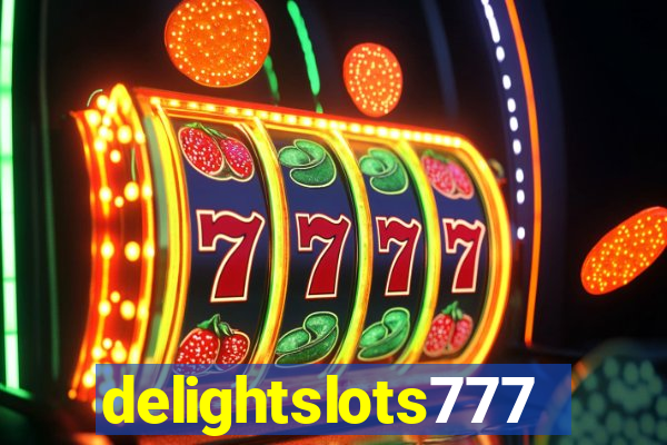 delightslots777