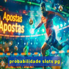 probabilidade slots pg