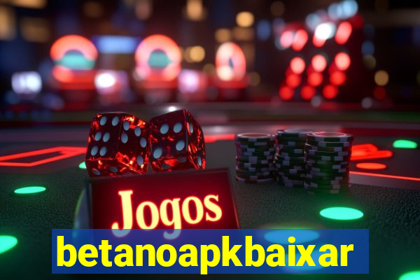 betanoapkbaixar