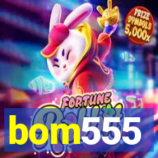 bom555