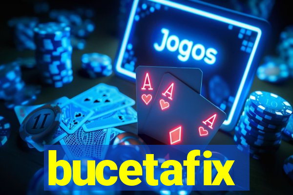 bucetafix