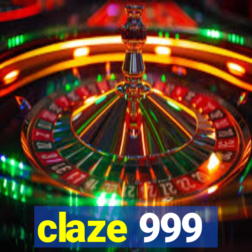 claze 999