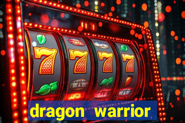 dragon warrior legend champion dinheiro infinito