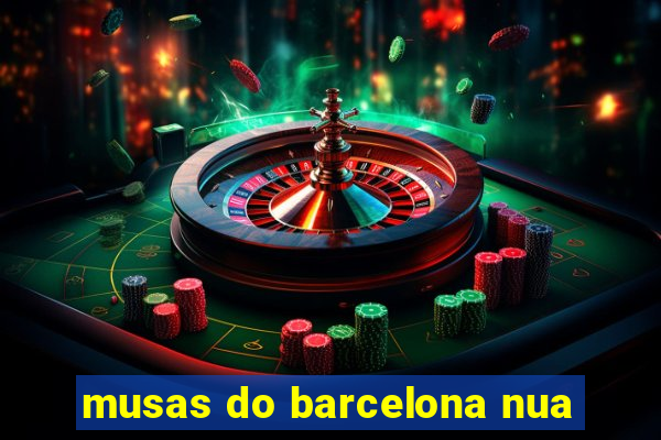 musas do barcelona nua