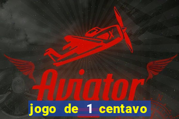 jogo de 1 centavo na betano