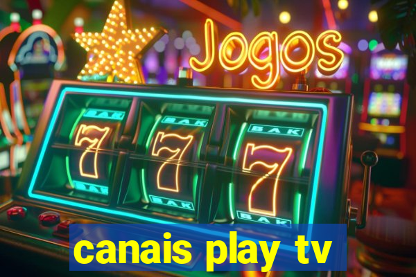 canais play tv