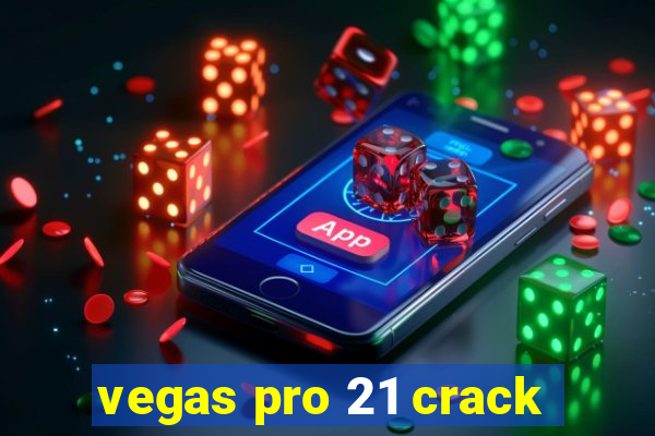 vegas pro 21 crack