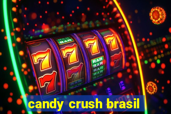 candy crush brasil