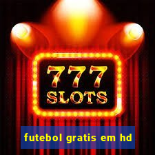 futebol gratis em hd