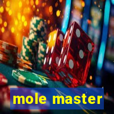 mole master