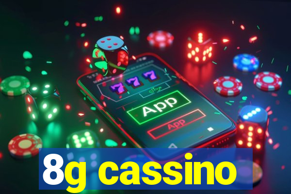 8g cassino