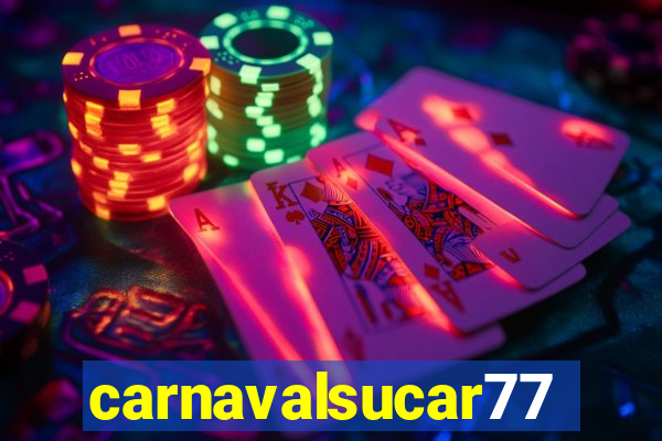 carnavalsucar777