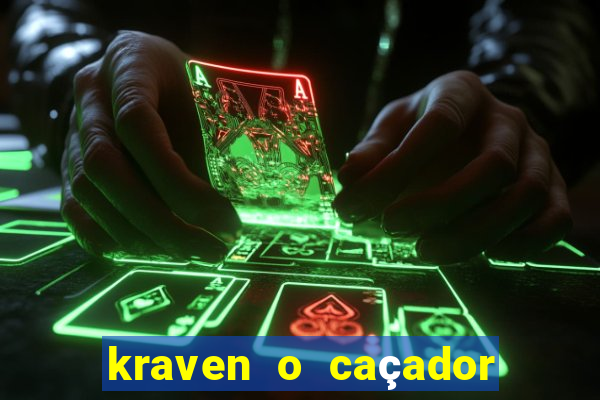 kraven o caçador filme completo dublado online