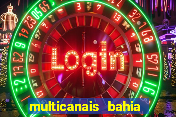 multicanais bahia ao vivo