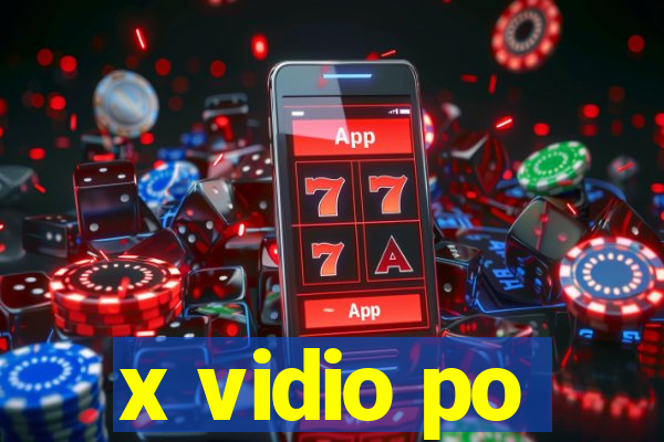 x vidio po