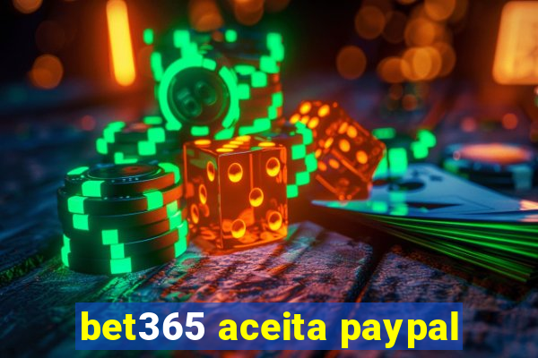 bet365 aceita paypal