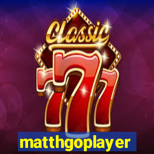 matthgoplayer