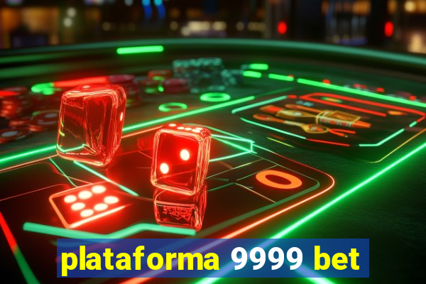 plataforma 9999 bet