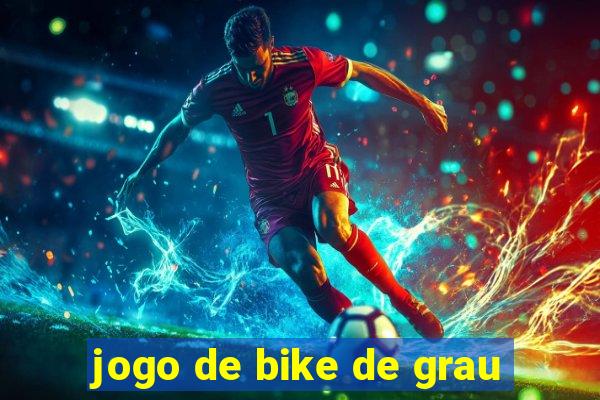 jogo de bike de grau