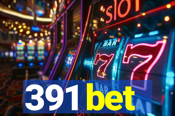 391 bet