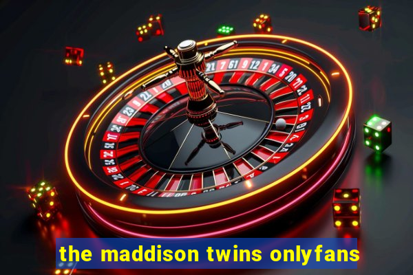 the maddison twins onlyfans